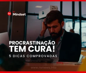 procrastinacao-tem-cura-5-dicas-comprovadas-para-parar-de-enrolar-e-agir-agora
